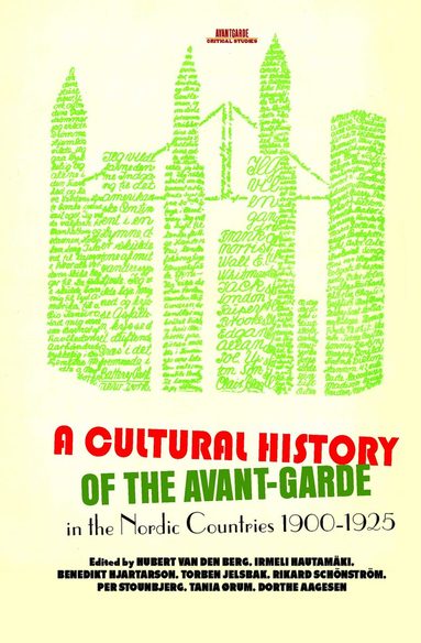 Hubert Berg - Cultural History of the Avant-Garde in the Nordic Countries 1900-1925, Inbunden