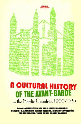 bokomslag Cultural History of the Avant-Garde in the Nordic Countries 1900-1925