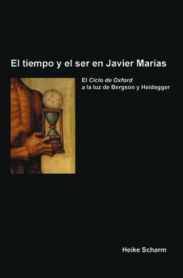 bokomslag El tiempo y el ser en Javier Marías