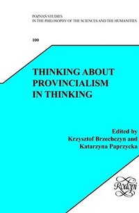 bokomslag Thinking about Provincialism in Thinking