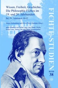 bokomslag Wissen, Freiheit, Geschichte: Die Philosophie Fichtes im 19. und 20. Jahrhundert. Band IV