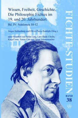 bokomslag Wissen, Freiheit, Geschichte: Die Philosophie Fichtes im 19. und 20. Jahrhundert. Band IV