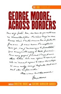 bokomslag George Moore: Across Borders