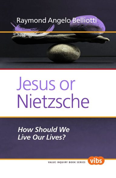 Raymond Angelo Belliotti - Jesus or Nietzsche, Inbunden