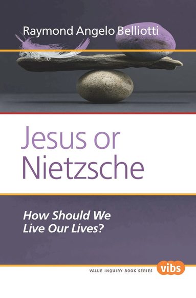 Raymond Angelo Belliotti - Jesus or Nietzsche, Häftad