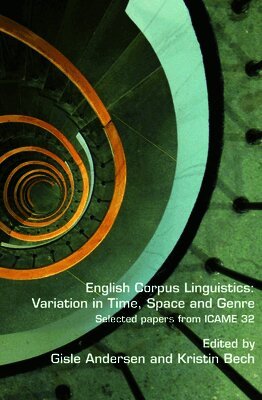 Gisle Andersen - English Corpus Linguistics: Variation in Time, Space and Genre, Inbunden