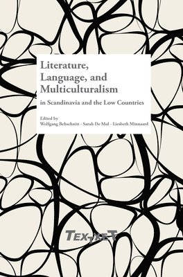 bokomslag Literature, Language, and Multiculturalism in Scandinavia and the Low Countries