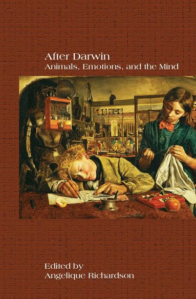 Angelique Richardson - After Darwin: Animals, Emotions, and the Mind, Inbunden