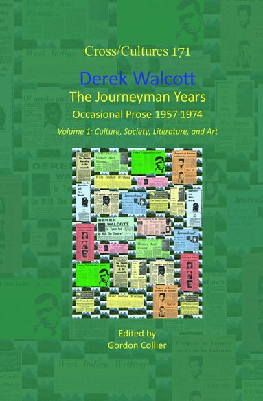 Gordon Collier - Derek Walcott, The Journeyman Years, Volume 1, Inbunden