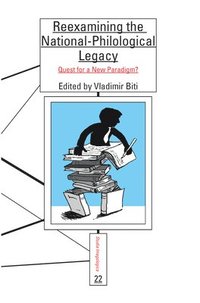 bokomslag Reexamining the National-Philological Legacy