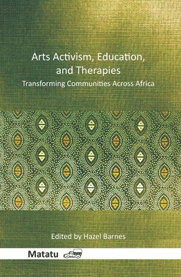 bokomslag Arts Activism, Education, and Therapies