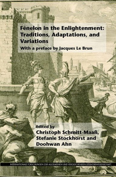 Christoph Schmitt-Maaß - Fénelon in the Enlightenment: Traditions, Adaptations, and Variations, Inbunden