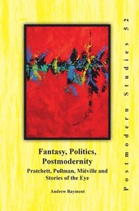 bokomslag Fantasy, Politics, Postmodernity