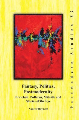 bokomslag Fantasy, Politics, Postmodernity