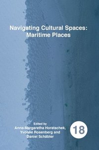 bokomslag Navigating Cultural Spaces: Maritime Places