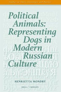 bokomslag Political Animals: Representing Dogs in Modern Russian Culture
