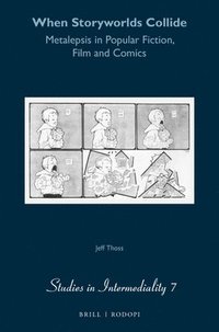 bokomslag When Storyworlds Collide: Metalepsis in Popular Fiction, Film and Comics
