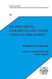 bokomslag On Prejudices, Judgments and Other Topics in Philosophy