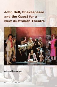 bokomslag John Bell, Shakespeare and the Quest for a New Australian Theatre
