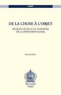 de la Chose a l'Objet. Jacques Lacan Et La Traversee de la Phenomenologie 1