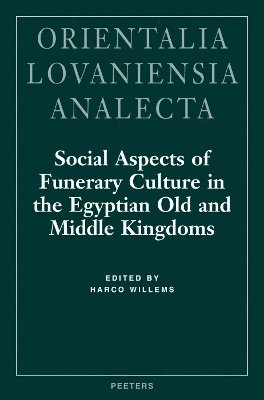H. Willems - Social Aspects of Funerary Culture in the Egyptian Old and Middle Kingdoms, Inbunden
