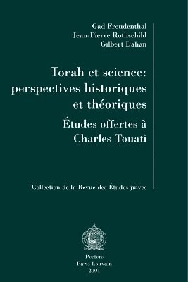 G. Freudenthal, J.-P. Rothschild, G. Dahan - Torah et science: perspectives historiques et théoriques, Häftad