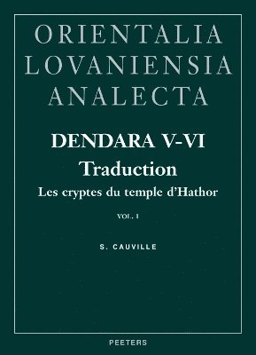 S. Cauville - Dendara V-VI. Les cryptes du temple d'Hathor. Vol. I, Inbunden