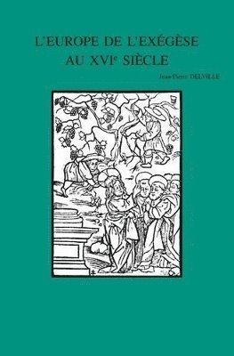 J.-P. Delville - L'Europe de l'exégèse au XVIe siècle, Häftad
