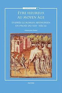 K. Dybel - Être heureux au Moyen Âge, Häftad. Tillgänglighet: Lägg i varukorg