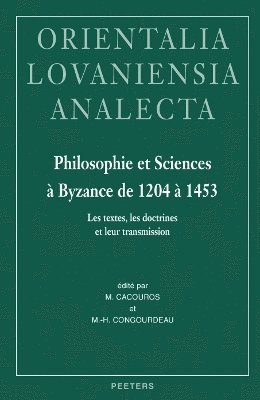M. Cacouros, M.-H. Congourdeau - Philosophie et sciences à Byzance de 1204 à 1453, Inbunden