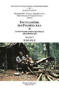 J.M.C. Thomas, S. Bahuchet, A. Epelboin, S. Fürniss - Encyclopédie des Pygmées Aka II. Dictionnaire ethnographique Aka-Français. Fasc. 7, Z-NZ-NY-Y, Häftad. Tillgänglighet: Lägg i varukorg