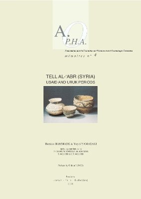 H. Hammade, Y. Yamazaki - Tell al-'Abr (Syria). Ubaid and Uruk Periods, Häftad