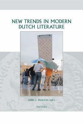 Gillis J. Dorleijn - New Trends in Modern Dutch Literature, Inbunden