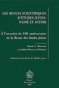 Sc Mimouni, Judith Olszowy-Schlanger - Les Revues Scientifiques d'Etudes Juives: Passe Et Avenir: A l'Occasion Du 120e Anniversaire de la Revue Des Etudes Juives. Actes de la Table Ronde de, Häftad