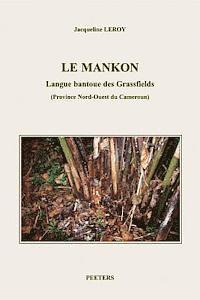 J. Leroy - Le mankon. Langue bantoue des Grassfields (Province Nord-Ouest du Cameroun), Häftad