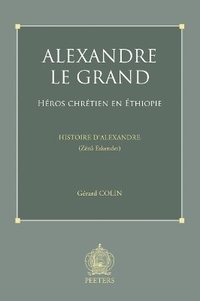 bokomslag Alexandre le Grand, héros chrétien en Éthiopie