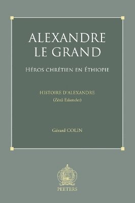 bokomslag Alexandre le Grand, héros chrétien en Éthiopie