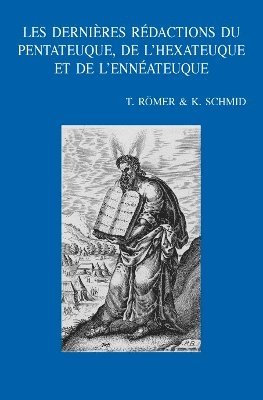 T. Römer, K. Schmid - Les dernières rédactions du Pentateuque, de l'Hexateuque et de l'Ennéateuque, Häftad