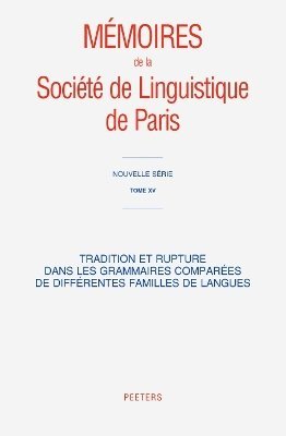 Peeters Publishers - Tradition et rupture dans les grammaires comparées de différentes familles de langues, Häftad