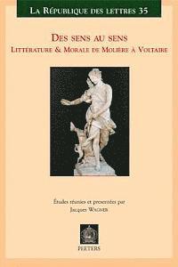 J. Wagner - Des Sens Au Sens: Litterature & Morale de Moliere a Voltaire, Häftad