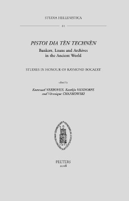K. Verboven, K. Vandorpe, V. Chankowski - Pistoi dia tèn technèn. Bankers, Loans and Archives in the Ancient World, Häftad