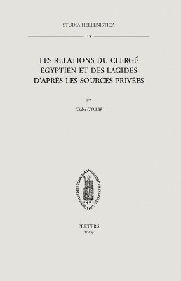 G. Gorre - Les relations du clergé égyptien et des Lagides d'après les sources privées, Häftad