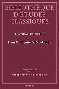 P. Chiron, C. Lévy - Les noms du style dans l'Antiquité gréco-latine, Häftad