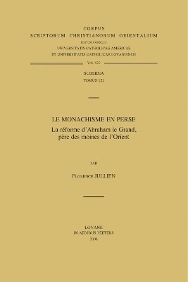 F. Jullien - Le monachisme en Perse. La réforme d'Abraham le Grand, père des moines de l'Orient, Häftad. Tillgänglighet: Lägg i varukorg