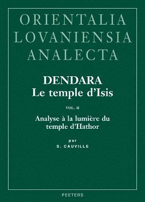 S. Cauville - Dendara. Le temple d'Isis. Vol. II, Inbunden