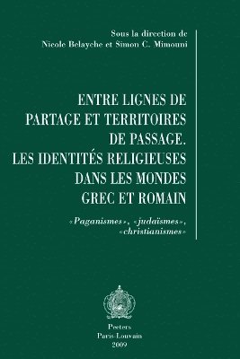 N. Belayche, S.C. Mimouni - Entre lignes de partage et territoires de passage, Häftad