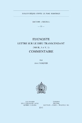 A. Pasquier - Eugnoste. Lettre sur le Dieu transcendant (NH III, 3 et V, 1). Commentaire, Häftad