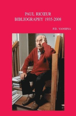 F.D. Vansina, P. Vandecasteele - Paul Ricoeur. Bibliographie primaire et secondaire. Primary and Secondary Bibliography 1935-2008, Häftad