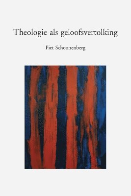 P. Schoonenberg - Theologie als geloofsvertolking, Häftad