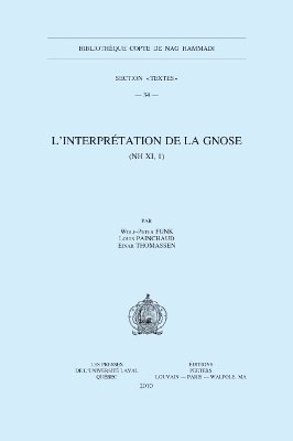 W.-P. Funk, L. Painchaud, E. Thomassen - L'interprétation de la Gnose (NH XI, 1), Häftad